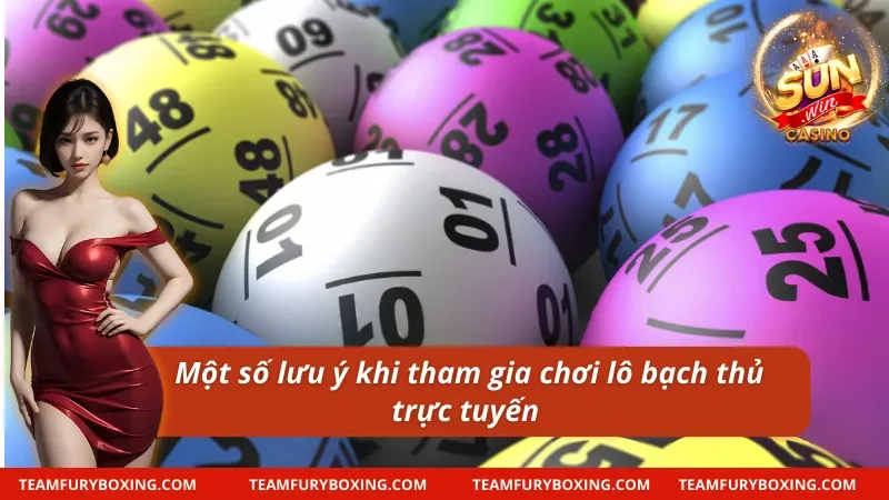 Một số lưu ý khi chơi bạch thủ lô trực tuyến tại nhà cái 