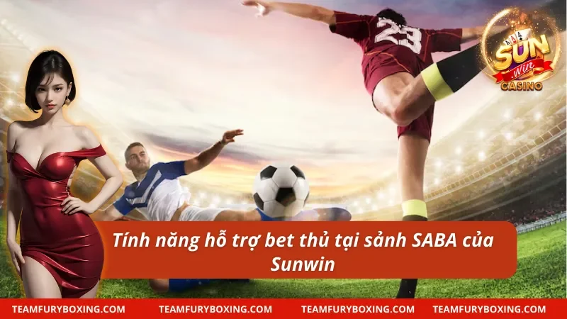 Tính năng nổi bật của bóng đá SABA tại Sunwin