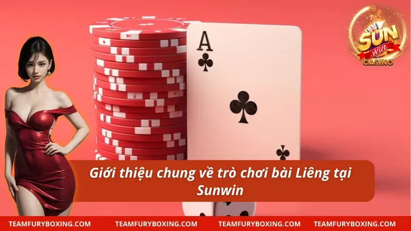 Giới thiệu về game bài và cách chơi bài Liêng Sunwin