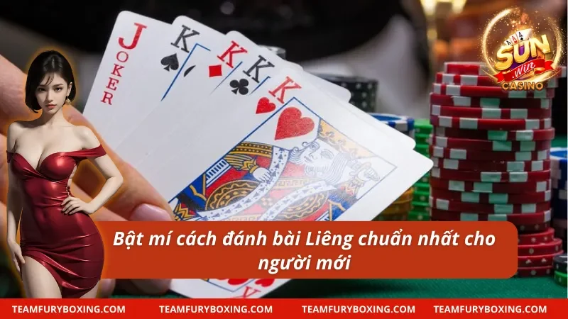 Bật mí cách chơi bài Liêng chuẩn nhất cho người mới