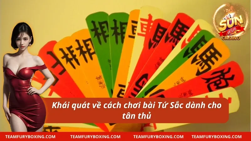 Tổng quan thông tin chính về cách chơi bài Tứ Sắc