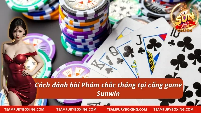 Cách chơi Phỏm chắc thắng tại cổng game Sunwin