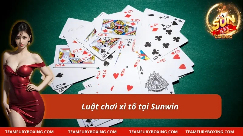 Cách chơi xì tố chuẩn chỉnh theo từng luật chơi