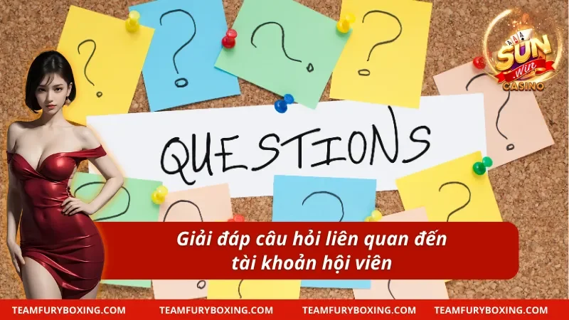 Câu hỏi thường gặp đối với tài khoản cá cược của hội viên