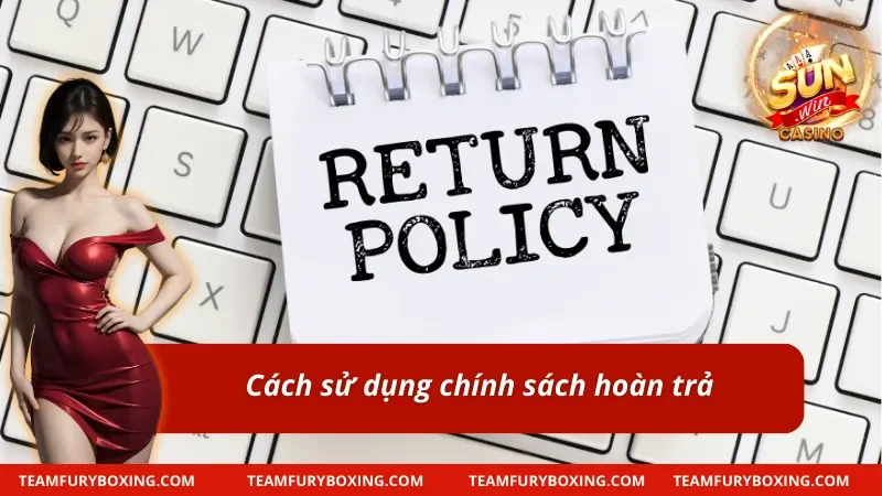 Nắm rõ chính sách hoàn tiền khi tham gia giải trí