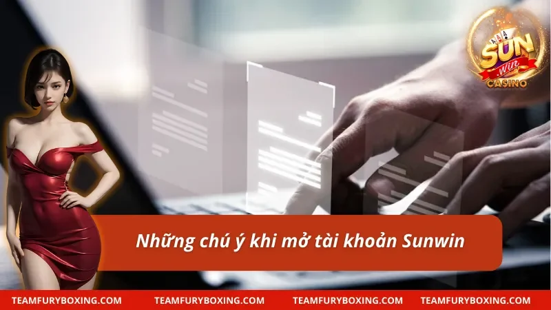 Các lưu ý khi đăng ký Sunwin 
