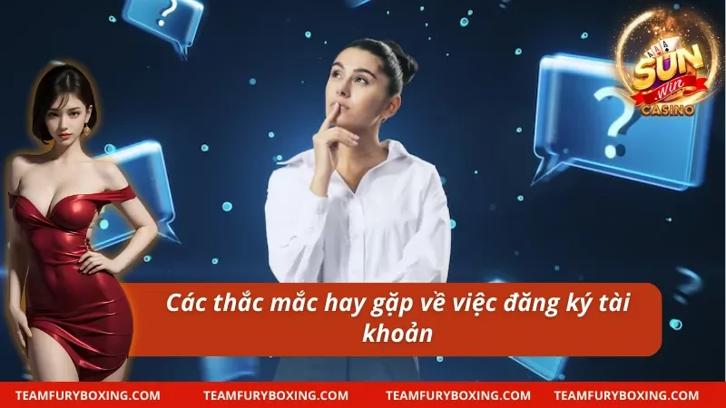 FAQ về đăng ký Sunwin 