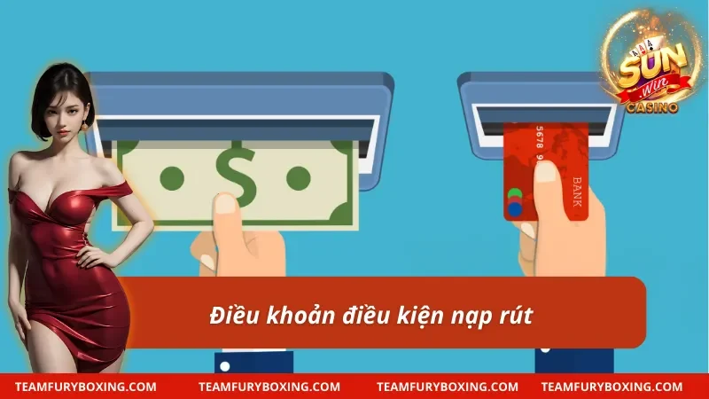 Điều khoản điều kiện về dịch vụ nạp rút tiền cược tại Sunwin 