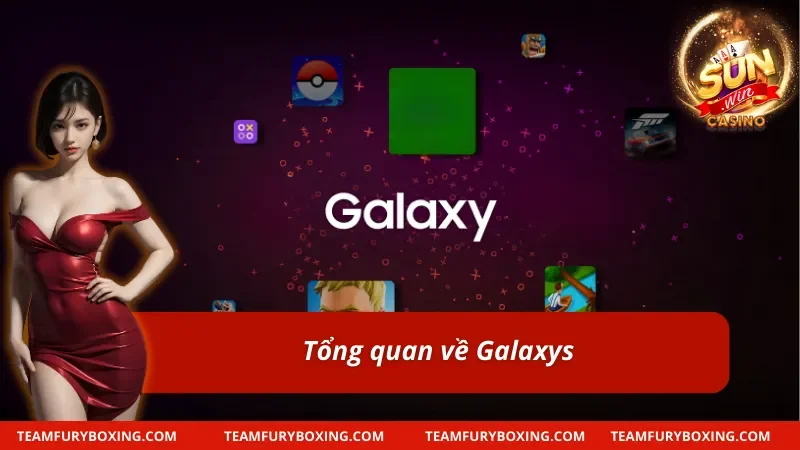 Đôi nét nổi bật về nhà phát hành game cá cược Galaxys