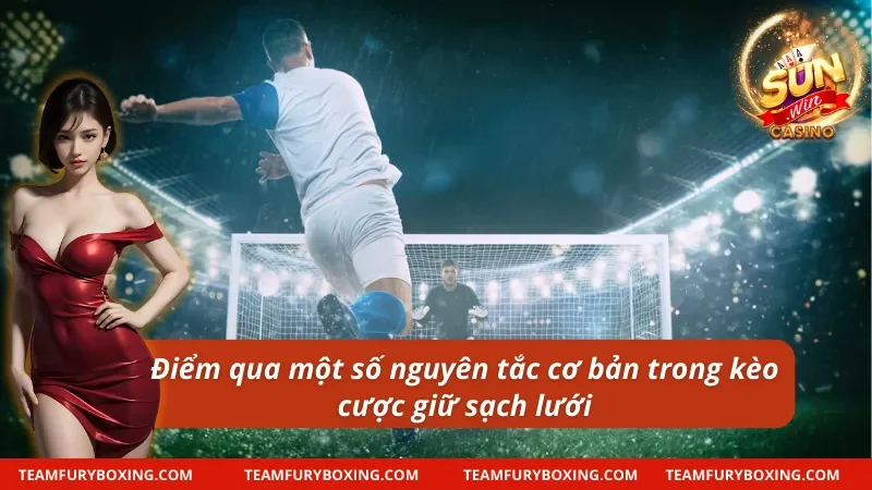 Nguyên tắc cơ bản của kèo giữ sạch lưới