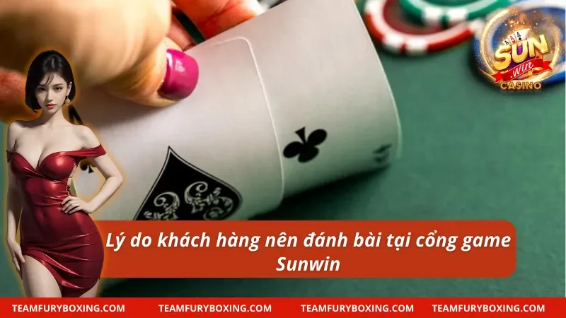 Lý do khách hàng nên đánh bài Poker tại Sunwin