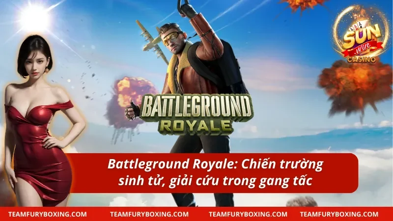 Battleground Royale: Chiến trường sinh tử tại Pocket Games Soft 