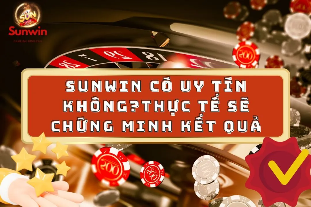 Sunwin Có Uy Tín Không